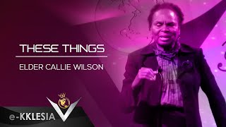 These Things  Elder Callie Wilson [upl. by Buschi]