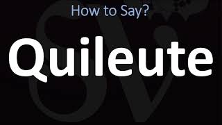 How to Pronounce Quileute CORRECTLY [upl. by Egduj]