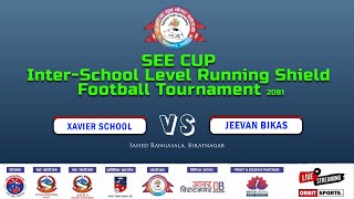 SEE CUP  Xaviers School VS Jeevan Bikash  Brt LIVE [upl. by Ginsburg]