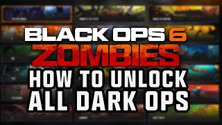 HOW TO UNLOCK ALL DARK OPS CHALLENGES IN BLACK OPS 6 ZOMBIES All Dark Ops Explained BO6 Zombies [upl. by Adall]