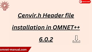 Cenvir h Header file installation in OMNET 6 0 2 [upl. by Esmeralda790]