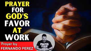 Prayer For God’s Favor At Work  LIVE Morning Prayer With Evangelist Fernando Perez [upl. by Hertberg425]