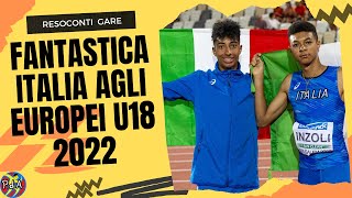 Europei U18  Cosa hanno combinato i nostri Azzurri  3 ori e 11 medaglie atletica [upl. by Peltz]