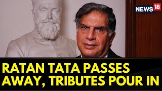 Ratan Tata News  Tributes Pour In For Industrialist Ratan Tata  Ratan Tata Passes Away  News18 [upl. by Elinet705]