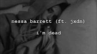 nessa barrett  Im dead lyrics ft jxdn [upl. by Adnarram]