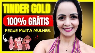 TINDER GOLD GRATIS🔥📢👉COMO TURBINAR o TINDER e PEGAR MUITA MULHER DE GRAÇA [upl. by Ahsekat]