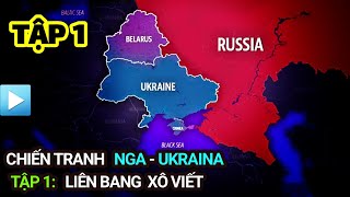 Chiến tranh NGA  UKRAINE  Tập 1 LIÊN BANG XÔ VIẾT [upl. by Jona36]