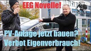 Photovoltaik amp EEG Novelle Solaranlage jetzt noch bauen PVEigenverbrauch verboten [upl. by Eniretak696]