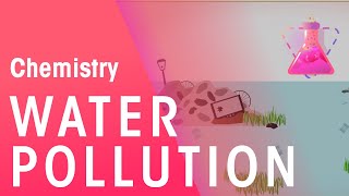 What Is Water Pollution  Environmental Chemistry  Chemistry  FuseSchool [upl. by Annatnom530]