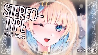 Nightcore ➳ Stereotype  Elle Baez Lyrics [upl. by Ordnaxela]