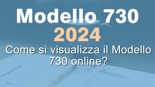 Come visualizzare il nuovo modello 730 2024 online Tutorial Completo 💻 [upl. by Nohshan964]