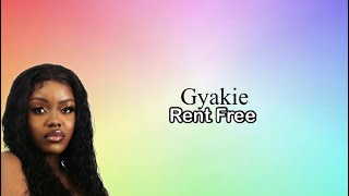 Gyakie  Rent Free Lyrics Video [upl. by Hanas]