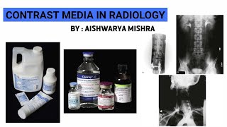 CONTRAST MEDIA IN RADIOLOGYPART1  BY  AISHWARYA MISHRA [upl. by Ivor]