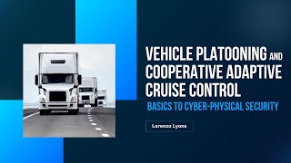 Vehicle Platooning and Cooperative Adaptive Cruise Control Lecture [upl. by Hajile]