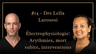 14  Dre Leïla Laroussi Électrophysiologie  Arythmies mort subite interventions [upl. by Connelley]