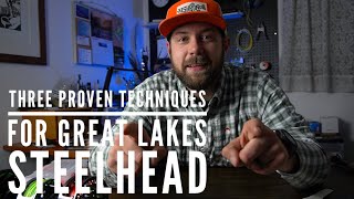 Three Proven Techniques for Great Lakes Steelhead [upl. by Wainwright874]