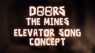 DOORS FLOOR 2 THE MINES Elevator Song Concept [upl. by Teerell]