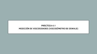 PRACTICA 41 MEDICIÓN DE VISCOSIDADES VISCOSÍMETRO DE OSWALD [upl. by Bromleigh436]