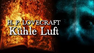 Kühle Luft  H P Lovecraft Grusel Horror Hörbuch DEUTSCH [upl. by Lseil]