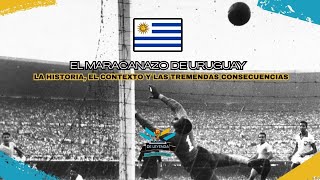 La historia el contexto y las TREMENDAS consecuencias del MARACANAZO [upl. by Mosi512]