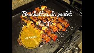 BROCHETTE de POULET MARINÃ‰ Ã la Plancha [upl. by Aevin962]