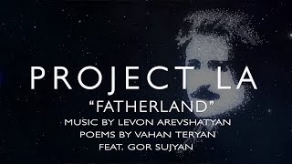 Fatherland Հայրենիք by PROJECT LA [upl. by Aisetra]