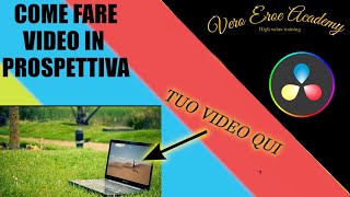 DAVINCI RESOLVE ITA  COME FARE VIDEO IN PROSPETTIVA [upl. by Yetnruoc526]