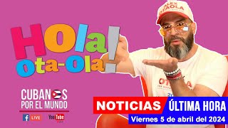 Alex Otaola en vivo últimas noticias de Cuba  Hola OtaOla viernes 5 de abril del 2024 [upl. by Dawna]