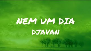 Djavan  Nem um dia  Legenda  Letra [upl. by Ynelram]