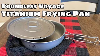 Boundless Voyage Titanium Fry Pan [upl. by Aziram711]