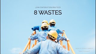 8 WASTES  Lean Construction Practices [upl. by Tierney472]