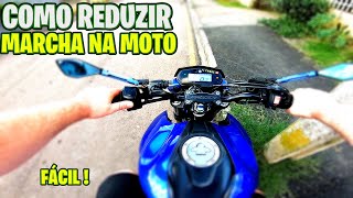 COMO REDUZIR A MARCHA NA MOTO [upl. by Moia]