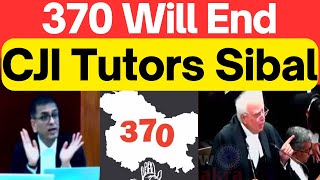 Article 370 Hearing 370 Will End CJI Tutors Sibal SupremeCourtIndia LawChakra [upl. by Neehahs]