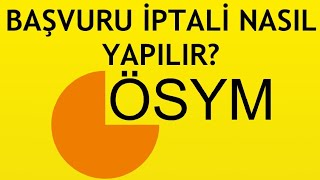 Ösym Başvuru İptali Nasıl Yapılır [upl. by Nelyak]