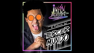 El podcast del tercer mundo Ep 18 Ft Sandro Ruíz [upl. by Ahsenet]