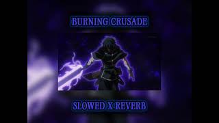 Rj Pasin  Burning Crusade slowed  reverb [upl. by Thorlie]