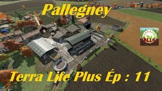 FS22  Pallegney Terra Life Plus Ép 11  Petites occupations dans la ferme [upl. by Androw]