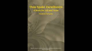 Thus Spake Zarathustra A Book for All and None by Friedrich Wilhelm Nietzsche  jujinsu70 [upl. by Annaihs]