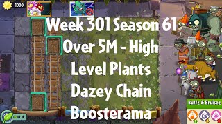 Over 5M  Dazey Chain Boosterama PvZ2 Arena Week 301 S61 High Level Plants  Jade League [upl. by Hilarius166]