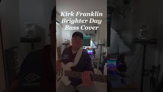 Kirk Franklin Brighter Day Bass Cover [upl. by Reiniar]