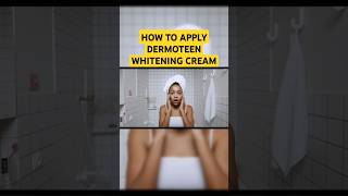 How To Use Dermoteen Whitening Cream shorts dermoteenwhiteningcream [upl. by Akehsay]