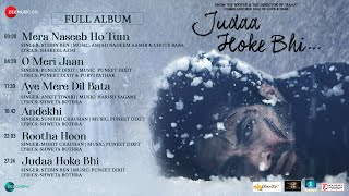 Judaa Hoke Bhi  Full Album  Akshay Oberoi Aindrita Ray  Puneet D Amjad Nadeem Aamir Harish S [upl. by Ajtak210]