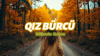 QIZ BÜRCÜ Həftəlik bürc proqnozu 1117 NOYABR [upl. by Htaeh]