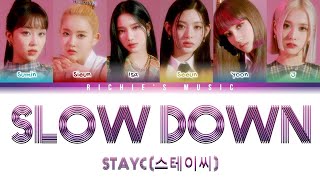 STAYC 스테이씨  SLOW DOWN Color Coded Lyrics HanRomEng [upl. by Cirdnek]