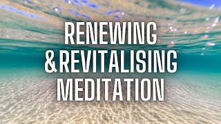 Deeply Relaxing Meditation to Renew Your Energy Release Stress Revitalise and Uplift You [upl. by Siloa394]