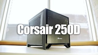 Corsair 250D mITX Case Review [upl. by Luing]