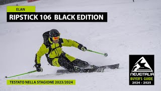 Elan Ripstick 106 Black Ed  NeveItalia  Ski Test  20232024 [upl. by Lose997]