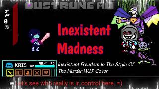 Dustrune Au Inexistent Madness『Inexistent Freedom In The Style Of The Murder WIP Cover』 [upl. by Irep200]