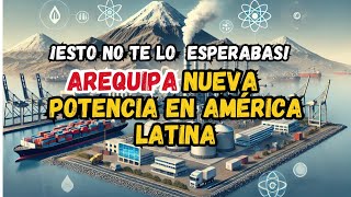 quot¡ASOMBROSO AREQUIPA está en camino de ser UNA NUEVA POTENCIA en AMÉRICA LATINAquot [upl. by Ethelinda]