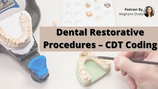 Dental Restorative Procedures – CDT Coding [upl. by Repsag]